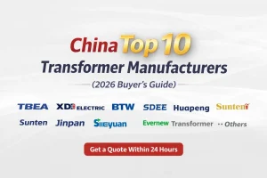 Top 10 power transformer manufacturers in China 2026 guide for global buyers listing leading electrical transformer suppliers